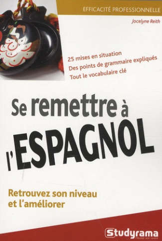 Se remettre à l'espagnol. Retrouvez son niveau et l'améliorer, 2e édition