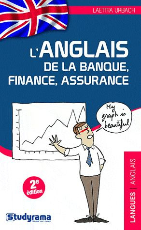 L'anglais de la banque, finance, assurance. 2e édition