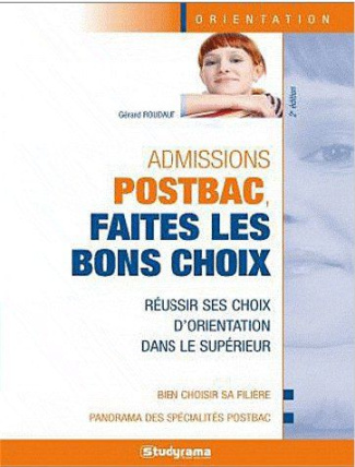 Admissions postbac, faites les bons choix. 2e édition