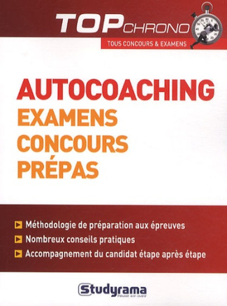 Autocoaching. Examens, concours, prépas