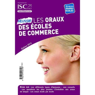 Réussir les oraux des écoles de commerce. Edition 2012