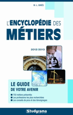L'encyclopédie des métiers. Edition 2012-2013