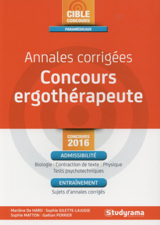Annales corrigées Concours ergothérapeute. Edition 2016