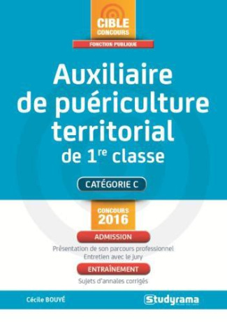 Auxiliaire de puériculture territorial de 1re classe. Edition revue et augmentée