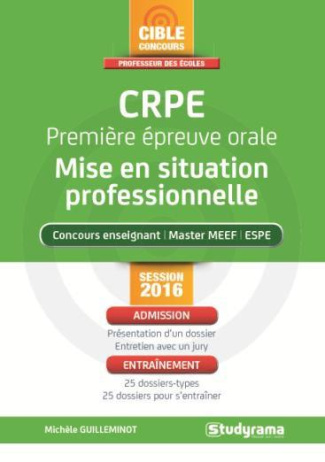 CRPE Première épreuve orale : mise en situation professionnelle. Edition revue et augmentée