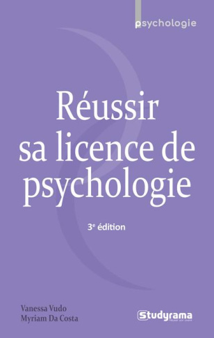 Réussir sa licence de psychologie. 3e édition