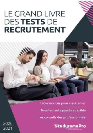 Le grand livre des tests de recrutement. Edition 2020-2021