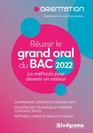 Réussir le grand oral du Bac. La méthode pour devenir un orateur, Edition 2022