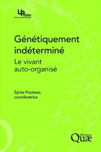GENETIQUEMENT INDETERMINE. LE VIVANT AUTO-ORGANISE
