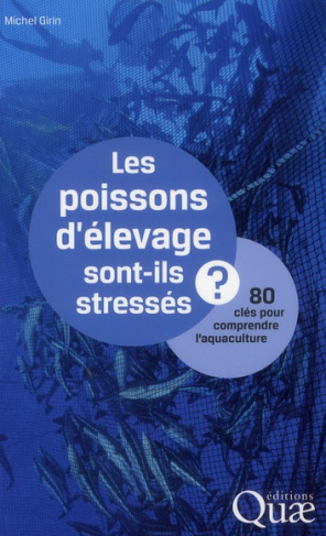 Les poissons d'élevage sont-ils stressés ? / 80 clés pour comprendre l'aquaculture