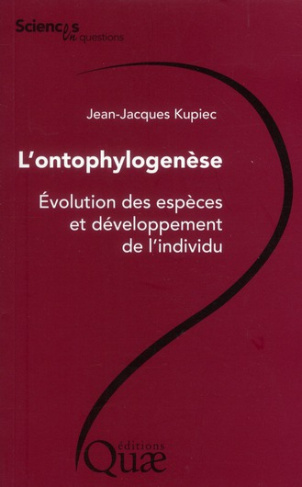 L'ONTOPHYLOGENESE - EVOLUTION DES ESPECES ET DEVELOPPEMENT DE L'INDIVIDU