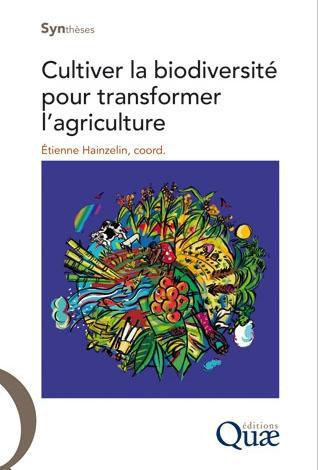 CULTIVER LA BIODIVERSITE POUR TRANSFORMER L'AGRICULTURE