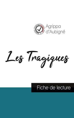 Les Tragiques. Fiche de lecture et analyse complète de l'oeuvre