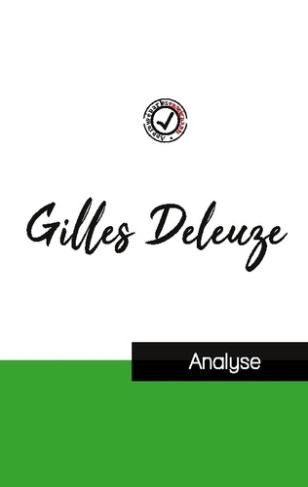 Gilles Deleuze (étude et analyse complète de sa pensée)