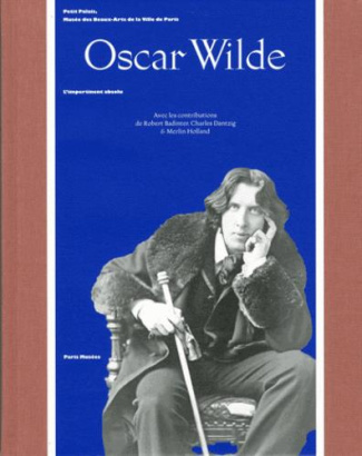 Oscar Wilde. L'impertinent absolu