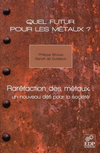 Quel futur pour les métaux ? / Raréfaction des métaux : un nouveau défi pour la société