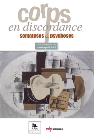 Corps en discordance. Somatoses et psychoses
