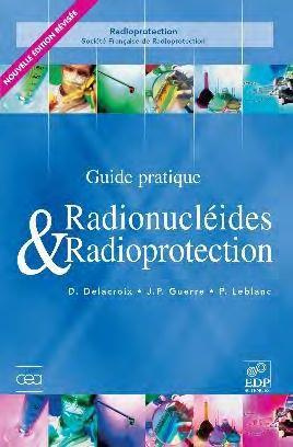 Radionucléides & Radioprotection. Guide pratique, 3e édition
