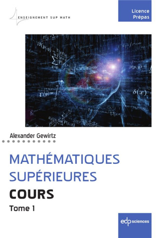 Mathématiques supérieures. Cours. Tome 1