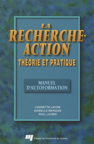 LA RECHERCHE-ACTION - THEORIE ET PRATIQUE. MANUEL D AUTOFORMATION