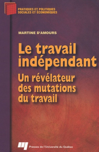 TRAVAIL INDEPENDANT. UN REVELATEUR DES MUTATIONS DU TRAVAIL