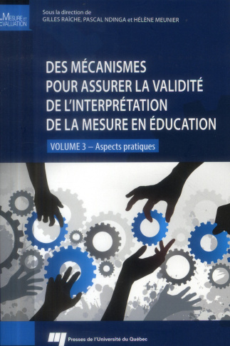 DES MECANISMES POUR ASSURER LA VALIDITE DE L INTERPRETATION DE LA MESURE EN EDUCATION
