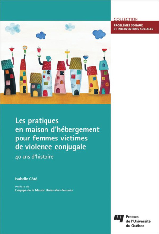 LES PRATIQUES EN MAISON D'HEBERGEMENT POUR FEMMES VICTIMES DE VIOLENCE CONJUGALE - 40 ANS D'HISTOIR