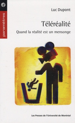 Téléréalité. Quand la réalité est un mensonge