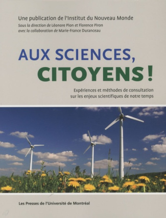Aux sciences, citoyens ! Expériences et méthodes de consultation sur les enjeux scientifiques de not