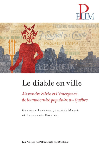 Le diable en ville. Alexandre Silvio et l'émergence de la modernité populaire au Québec