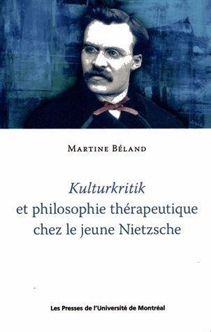Kulturkritik et philosophie thérapeutique chez le jeune Nietzsche
