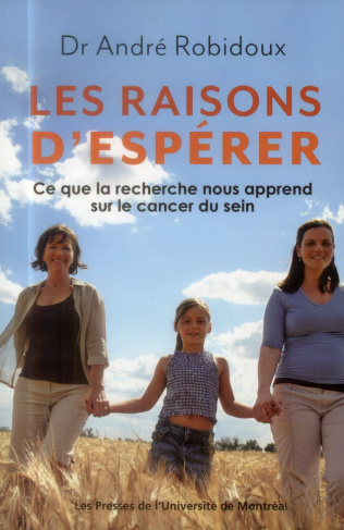 Les raisons d'espérer. Ce que la recherche nous apprend sur le cancer du sein