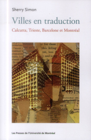 Villes en traduction. Calcutta, Trieste, Barcelone et Montréal