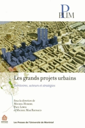 Les grands projets urbains. Territoires, acteurs et stratégies
