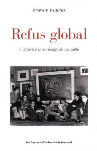 Refus global. Histoire d'une réception partielle