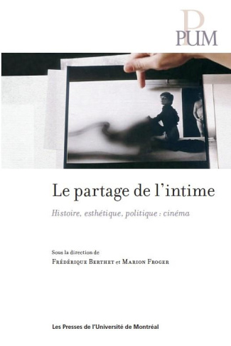 Le partage de l'intime. Histoire, esthétique, politique : cinéma