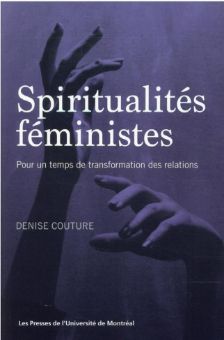 Spiritualités féministes. Pour un temps de transformation des relations