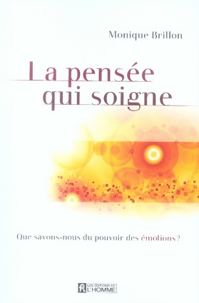 La pensée qui soigne. Que savons-nous du pouvoir des émotions ?
