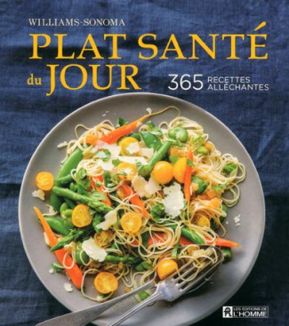 Plat santé du jour. 365 recettes alléchantes