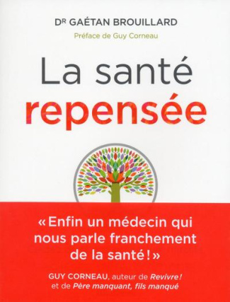 La santé repensée. Cessez de chercher la pilule miracle, agissez différemment