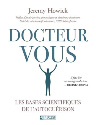 Docteur vous. Les bases scientifiques de l'autoguérison
