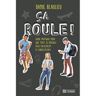 Ca roule ! Guide pratique pour que tout se déroule plus facilement à l'adolescence