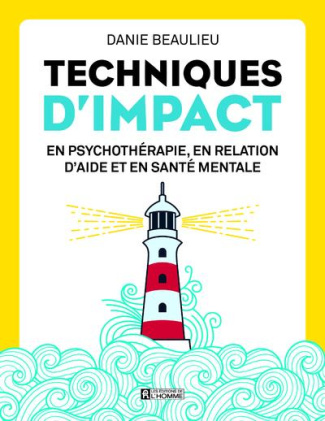Techniques d'impact en psychothérapie, en relation d'aide et en santé mentale