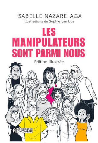 Les manipulateurs sont parmi nous. Edition illustrée