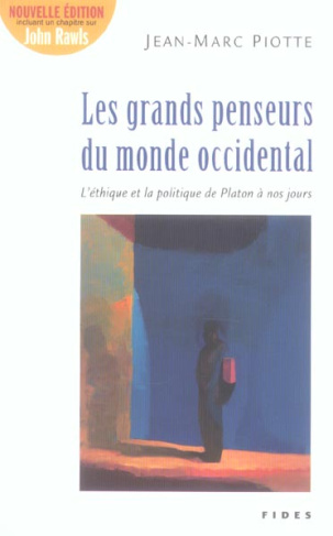 Les grands penseurs du monde occidental. L'éthique et la politique de Platon à nos jours, 3e édition