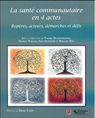 La santé communautaire en 4 actes. Repères, acteurs, démarches et défis