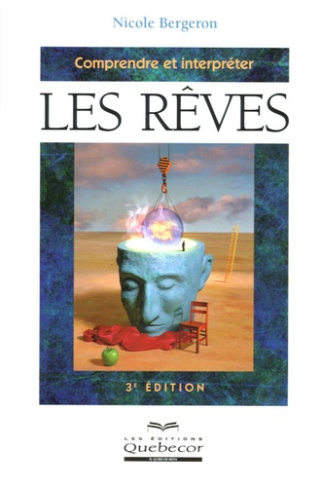 Comprendre et interpréter les rêves. 3e édition