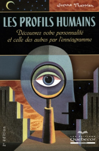 Les profils humains. Découvrez votre personnalité et celle des autres par l'ennéagramme, 2e édition