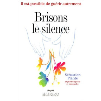 Brisons le silence - Il est possible de guérir autrement