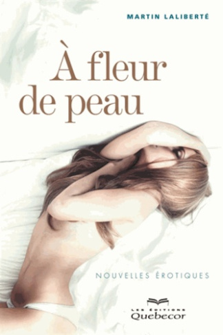 A fleur de peau. Nouvelles érotiques